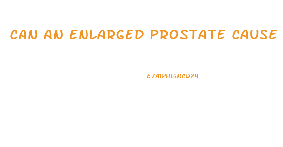 Can An Enlarged Prostate Cause Penis Pain
