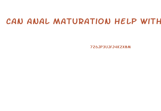 Can Anal Maturation Help With Penis Enlargement