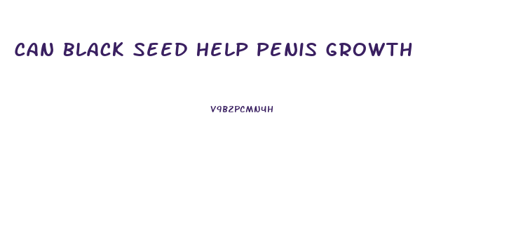 Can Black Seed Help Penis Growth