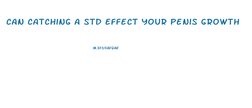 Can Catching A Std Effect Your Penis Growth