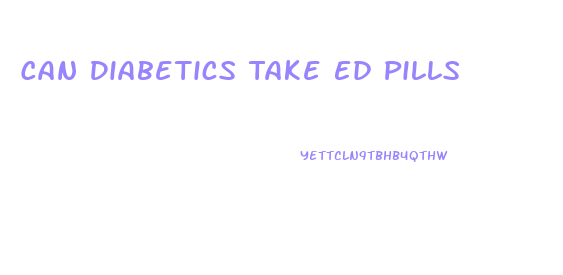 Can Diabetics Take Ed Pills