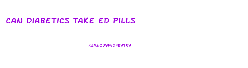 Can Diabetics Take Ed Pills