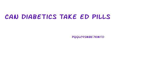 Can Diabetics Take Ed Pills