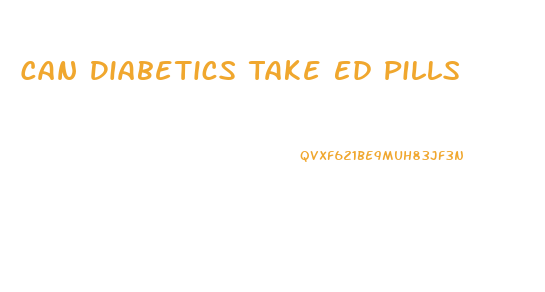 Can Diabetics Take Ed Pills