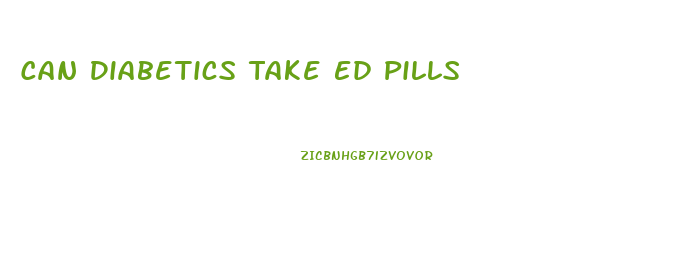 Can Diabetics Take Ed Pills