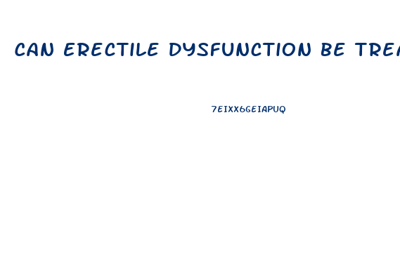 Can Erectile Dysfunction Be Treated