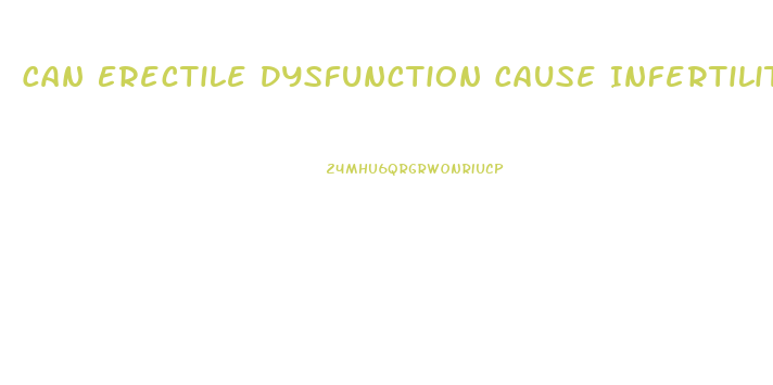 Can Erectile Dysfunction Cause Infertility