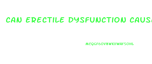 Can Erectile Dysfunction Cause Infertility