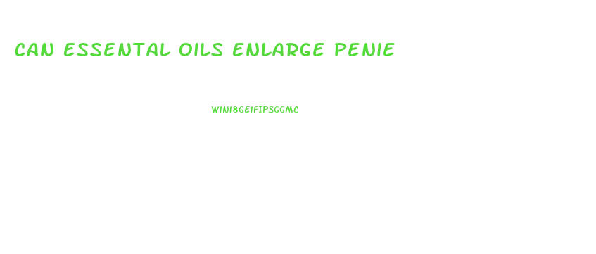Can Essental Oils Enlarge Penie