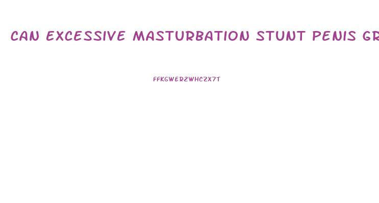 Can Excessive Masturbation Stunt Penis Growth