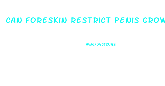 Can Foreskin Restrict Penis Growth