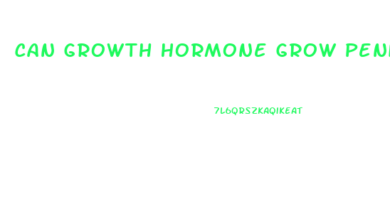 Can Growth Hormone Grow Penis