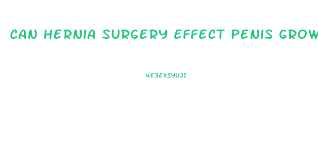 Can Hernia Surgery Effect Penis Growth