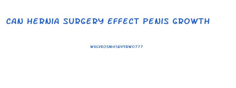 Can Hernia Surgery Effect Penis Growth