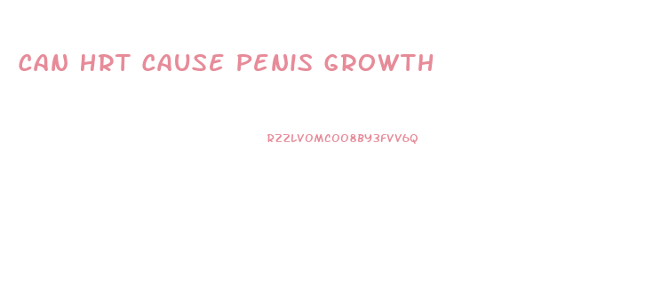Can Hrt Cause Penis Growth