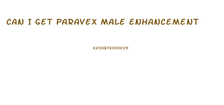 Can I Get Paravex Male Enhancement