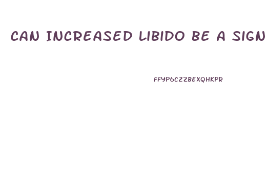 Can Increased Libido Be A Sign Of Pregnancy