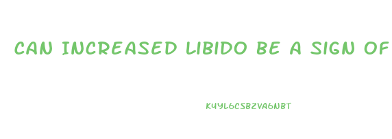 Can Increased Libido Be A Sign Of Pregnancy