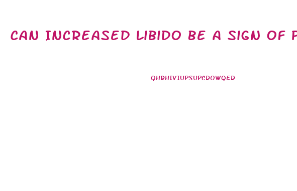 Can Increased Libido Be A Sign Of Pregnancy