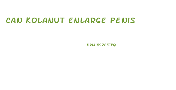 Can Kolanut Enlarge Penis