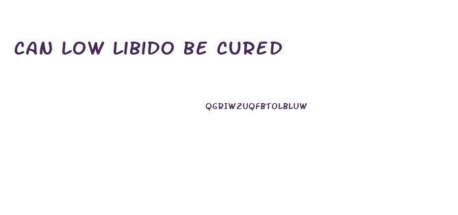 Can Low Libido Be Cured