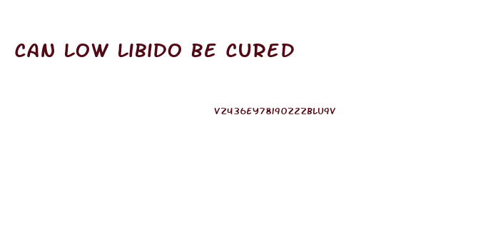 Can Low Libido Be Cured