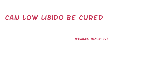 Can Low Libido Be Cured