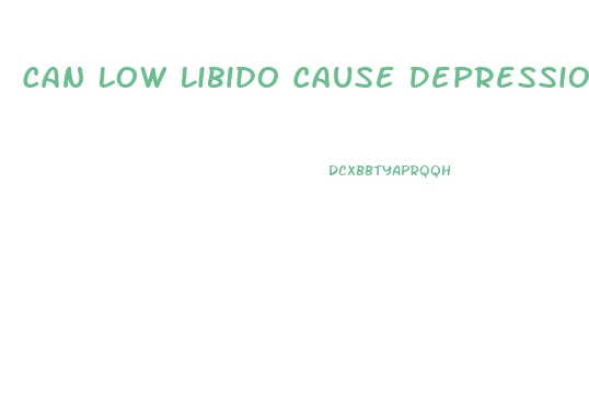 Can Low Libido Cause Depression
