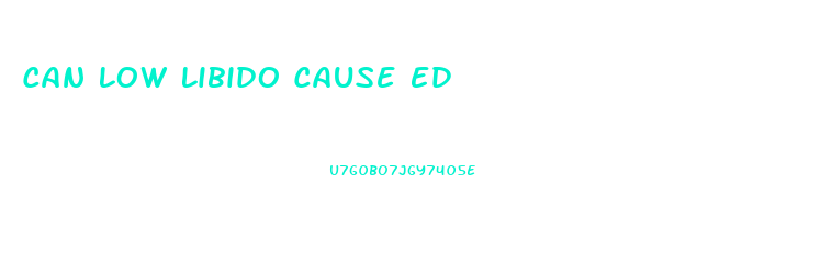 Can Low Libido Cause Ed