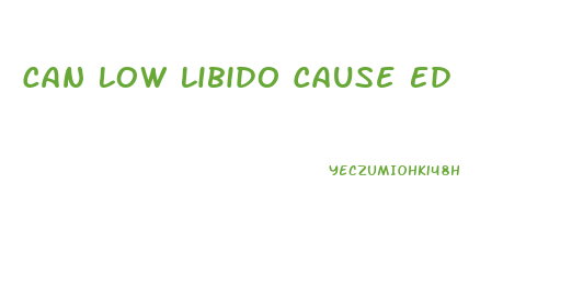 Can Low Libido Cause Ed