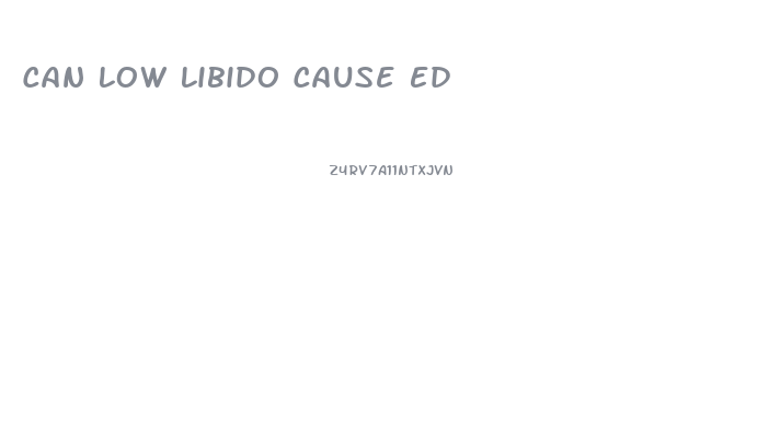 Can Low Libido Cause Ed