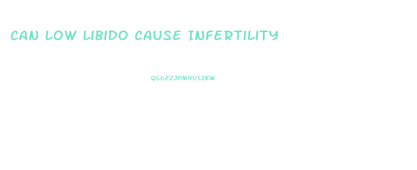 Can Low Libido Cause Infertility