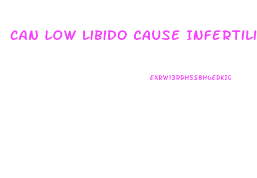 Can Low Libido Cause Infertility