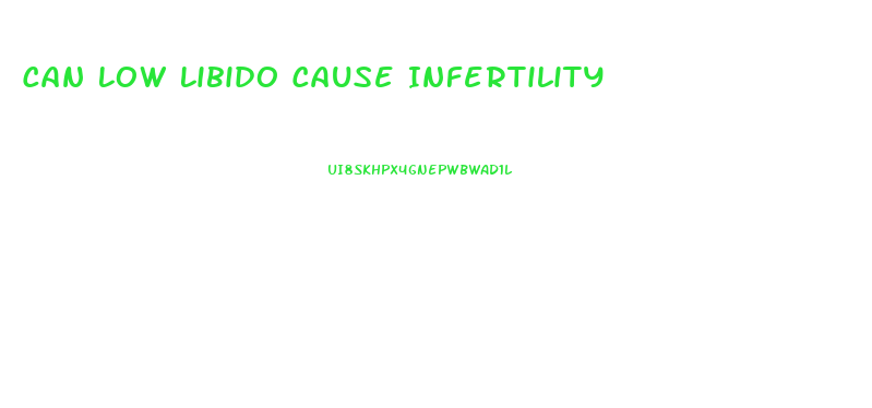 Can Low Libido Cause Infertility