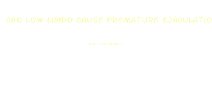 Can Low Libido Cause Premature Ejaculation