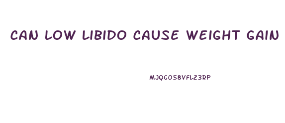 Can Low Libido Cause Weight Gain