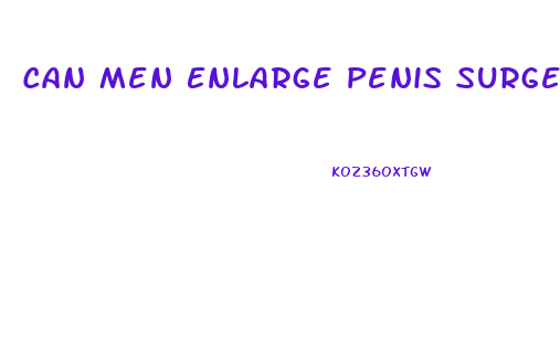 Can Men Enlarge Penis Surgery