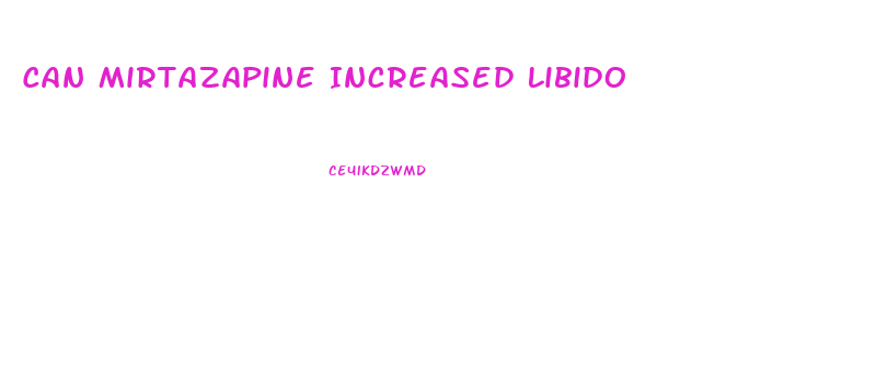 Can Mirtazapine Increased Libido