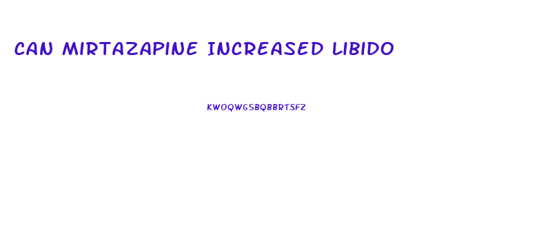 Can Mirtazapine Increased Libido