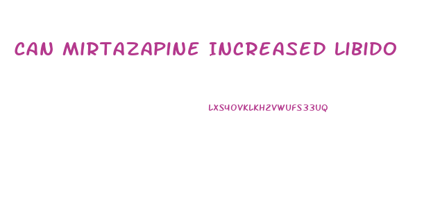 Can Mirtazapine Increased Libido