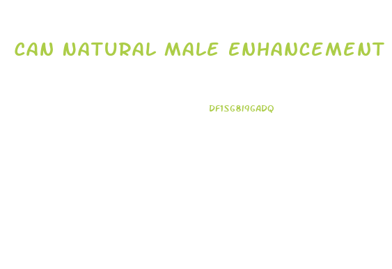 Can Natural Male Enhancement Pills Work