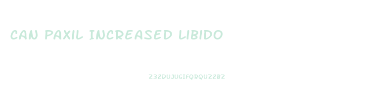 Can Paxil Increased Libido