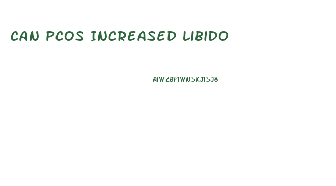Can Pcos Increased Libido