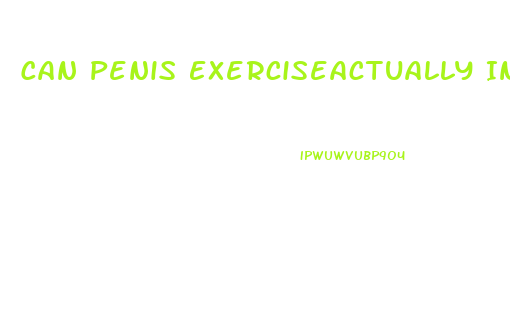 Can Penis Exerciseactually Influence Growth