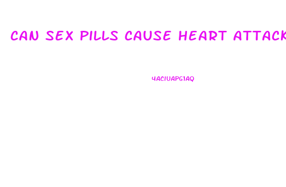 Can Sex Pills Cause Heart Attack