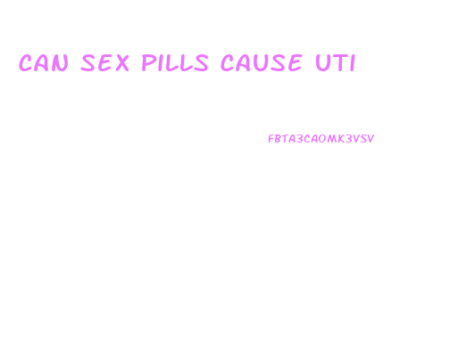 Can Sex Pills Cause Uti