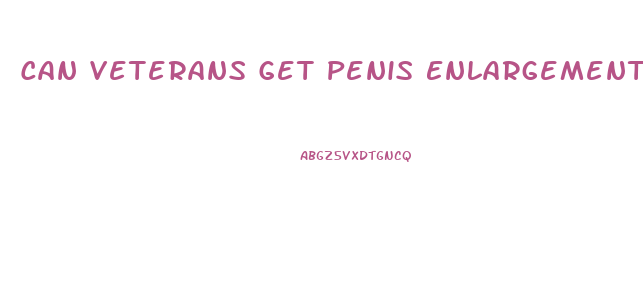 Can Veterans Get Penis Enlargement Surgery