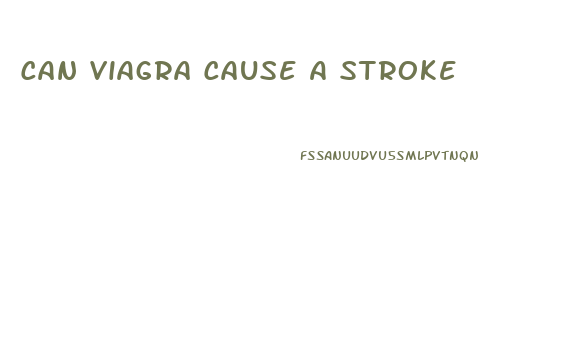 Can Viagra Cause A Stroke