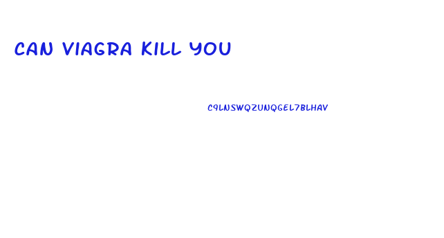 Can Viagra Kill You