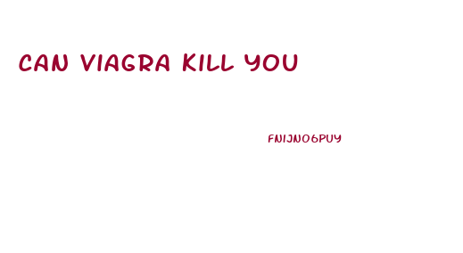 Can Viagra Kill You